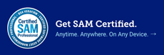 Get SAM Certified.